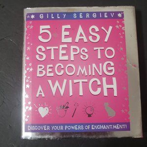 5 Steps to becoming a Witch by Gilly Sergiev